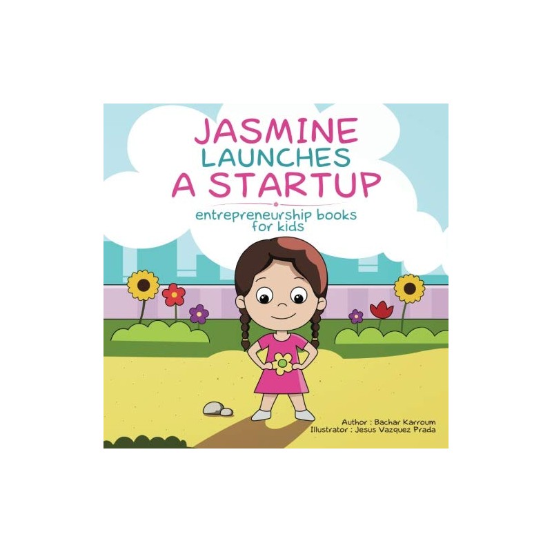 Jasmine Launches A Startup: Entrepreneurship Books For Kids
