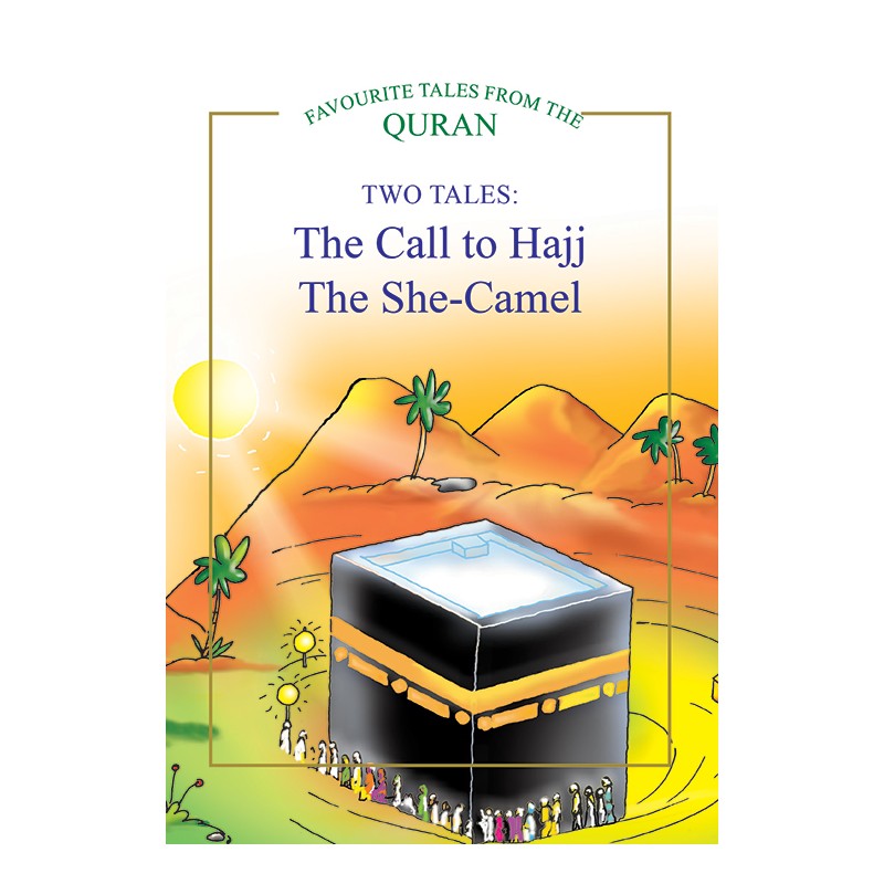 The Call to Hajj & The She-Camel