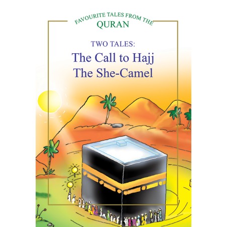 The Call to Hajj & The She-Camel