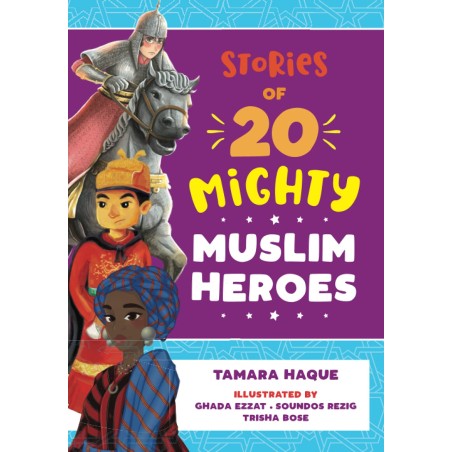 Stories of 20 Mighty Muslim Heroes