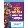 Stories of 20 Mighty Muslim Heroes