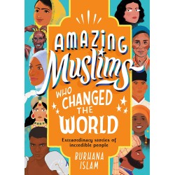 Amazing Muslims Who Changed the World