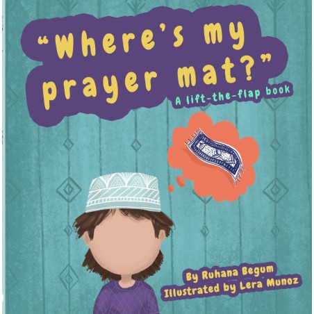 Where's my prayer mat? A lift-the-flap book