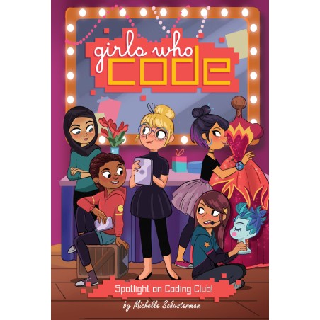 Girls Who Code: Spotlight On Coding Club (Book 4)
