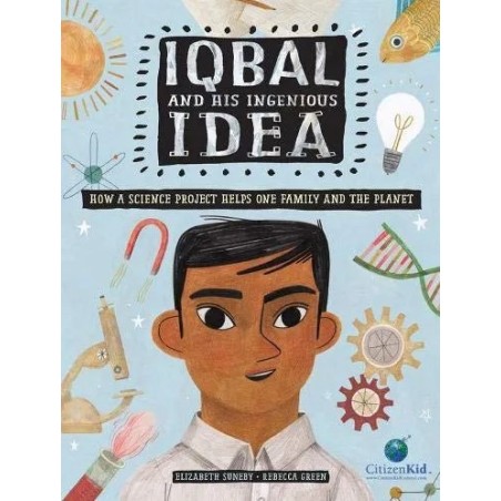 Iqbal and His Ingenious Idea: How a Science Project Helps One Family and the Planet