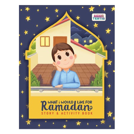 What Would I Like For Ramadan: Story and Activity Book