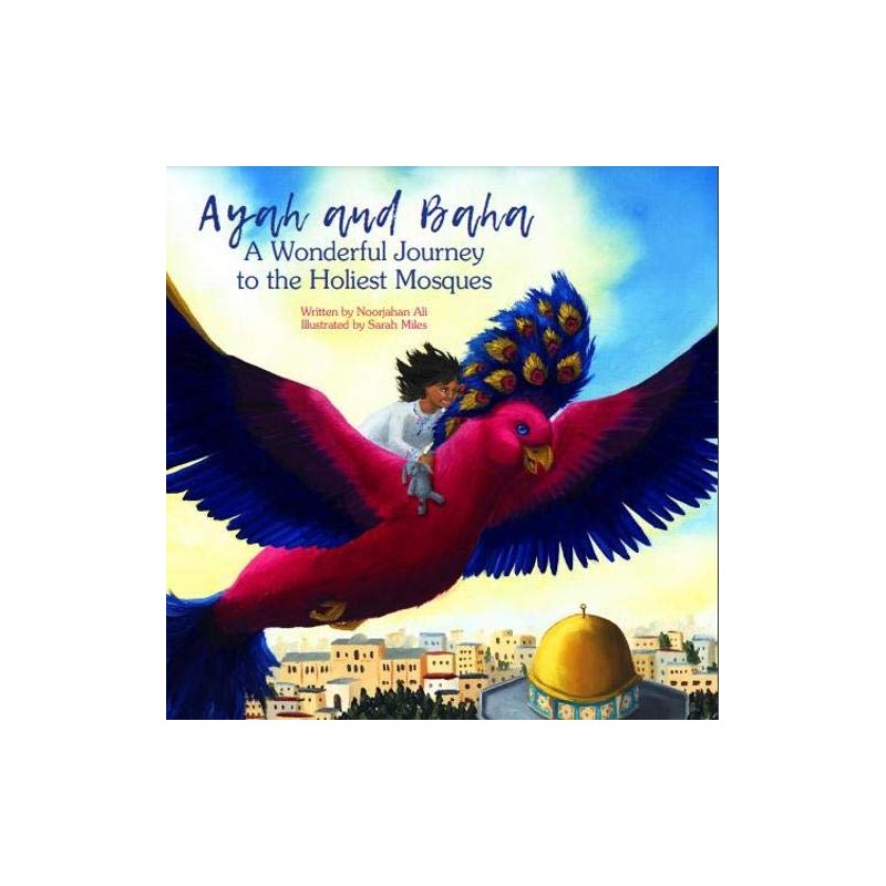 Ayah and Baha: A Wonderful Journey to the Holiest Mosques