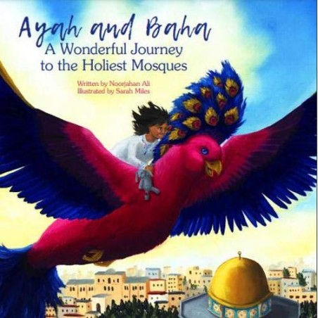 Ayah and Baha: A Wonderful Journey to the Holiest Mosques