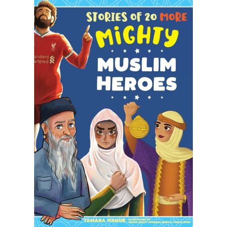 Stories of 20 More Mighty Muslim Heroes