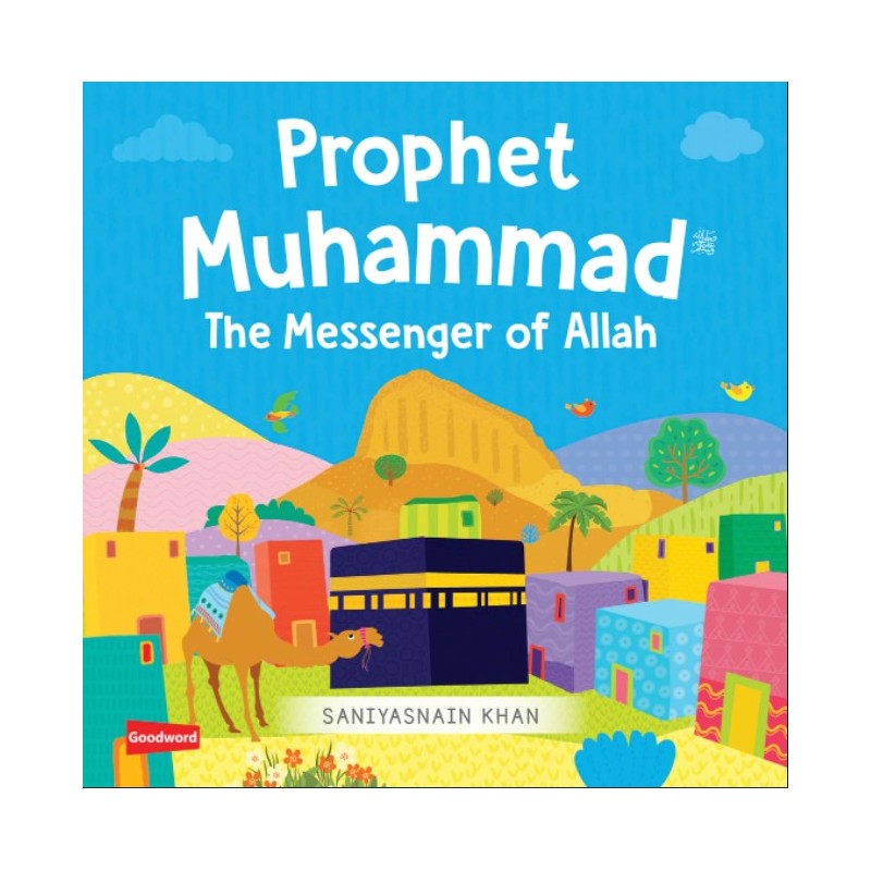 Prophet Muhammad: The Messenger of Allah