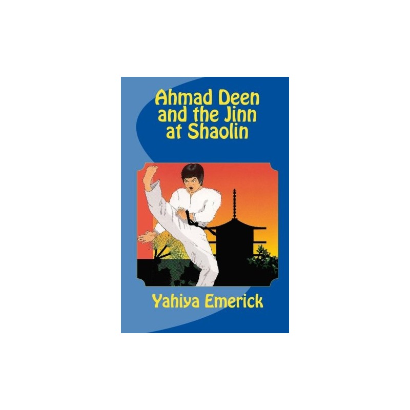 Ahmad Deen and the Jinn at Shaolin