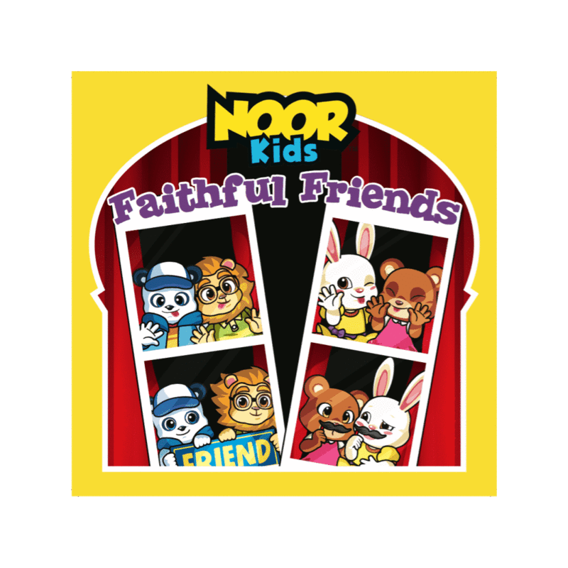 Noor Kids: Faithful Friends