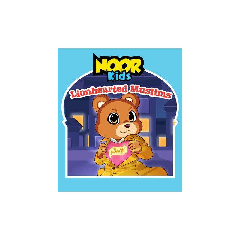 Noor Kids: Lionhearted Muslims