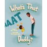 What's That Daddy?