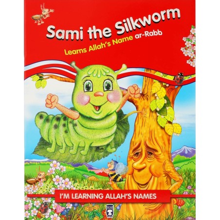 Sami the Silkworm Learns Allah's Name ar-Rabb