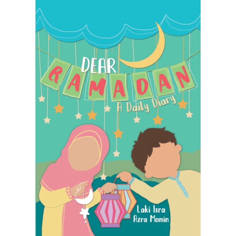 Dear Ramadan: A Daily Diary