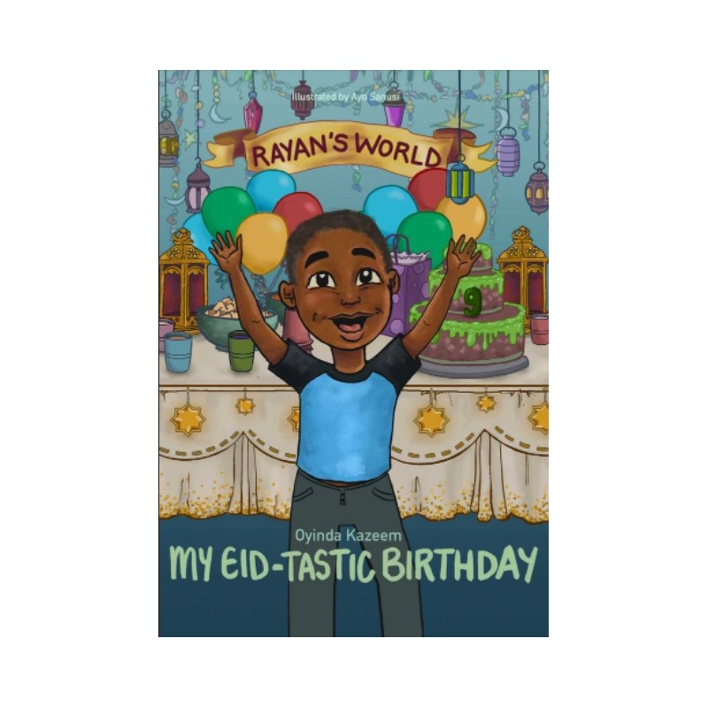 Rayan's World: My Eid-tastic Birthday
