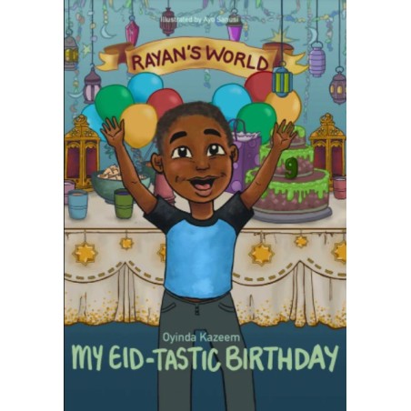 Rayan's World: My Eid-tastic Birthday