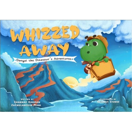 Whizzed Away: Danyal the Dinosaur's Adventure