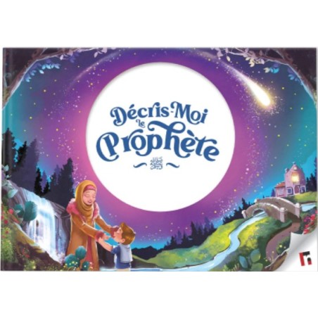 Décris-moi le Prophète ﷺ