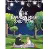 The Ramadan Moon Said To Me
