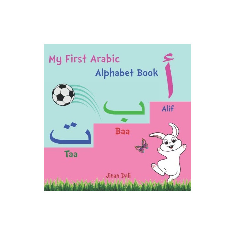 Alif Baa Taa: My First Arabic Alphabet Book: Arabic Letters with Transliteration & Illustrations
