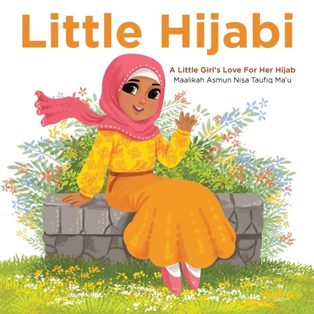 Little Hijabi: A Little Girl's Love for Her Hijab