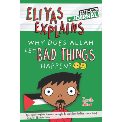 Eliyas Explains: Why Does Allah Let Bad Things Happen?