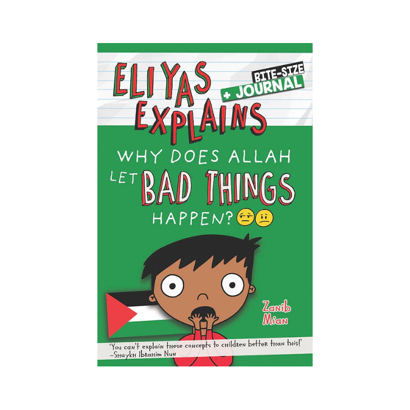 Eliyas Explains: Why Does Allah Let Bad Things Happen?