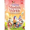 The Amazing Muslim Worlds