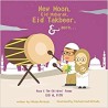 New Moon, Eid Mubarak, Eid Takbeer & More...