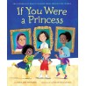 If You Were a Princess: True Stories of Brave Leaders from around the World