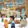 What If Dinosaurs Were Muslims?
