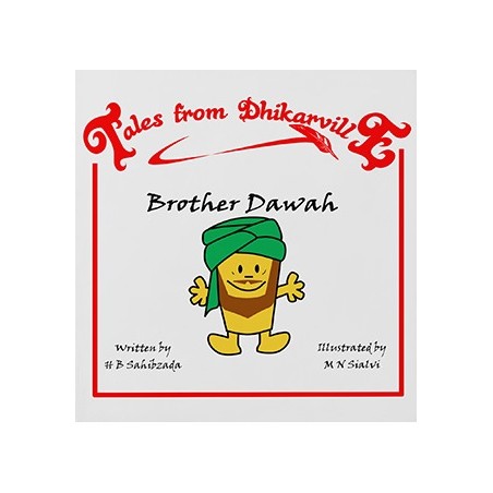 Tales from Dhikarville: Brother Dawah