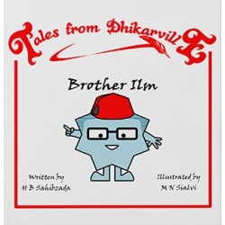 Tales from Dhikarville: Brother Ilm