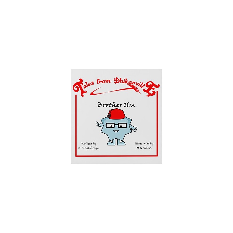 Tales from Dhikarville: Brother Ilm