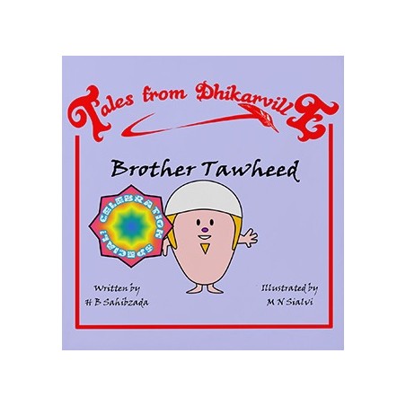 Tales from Dhikarville: Brother Tawheed