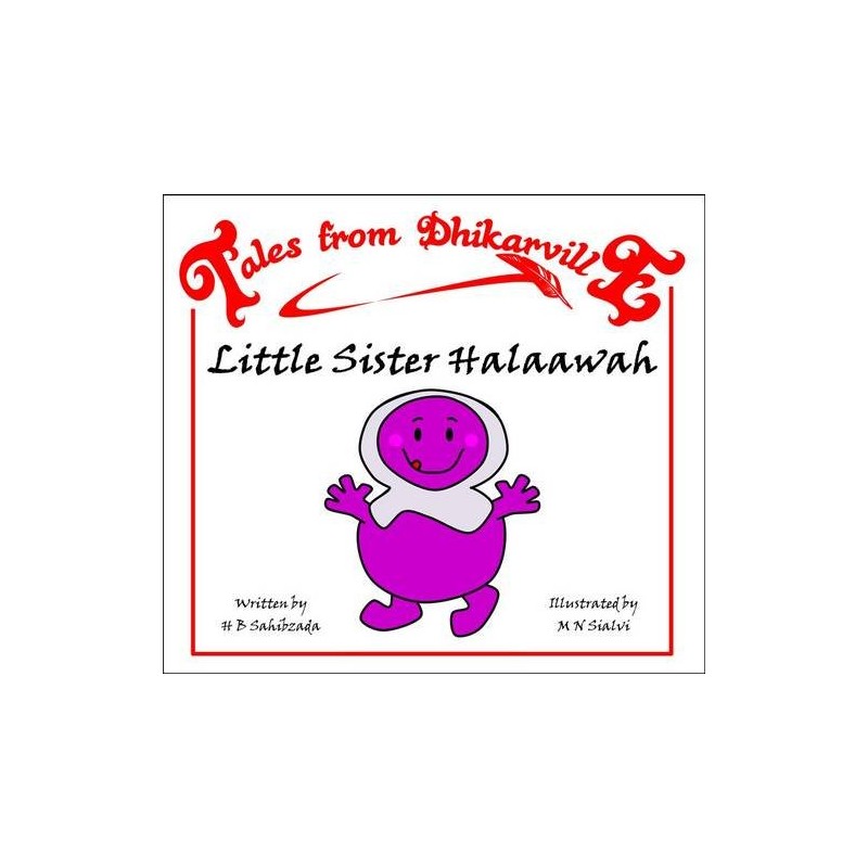 Tales from Dhikarville: Little Sister Halaawah