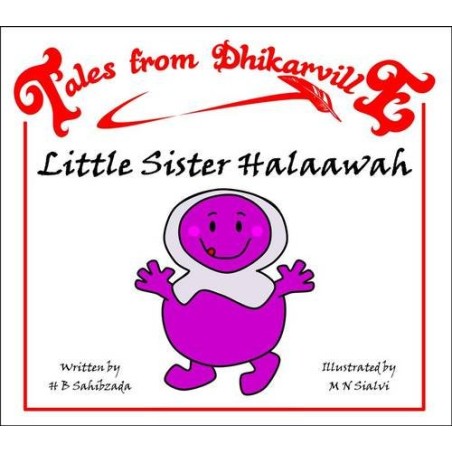 Tales from Dhikarville: Little Sister Halaawah
