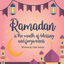 Ramadan is the month of...