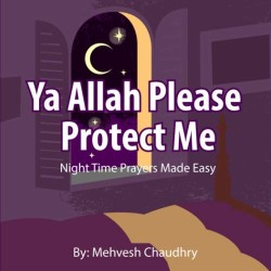 Ya Allah Please Protect Me:...