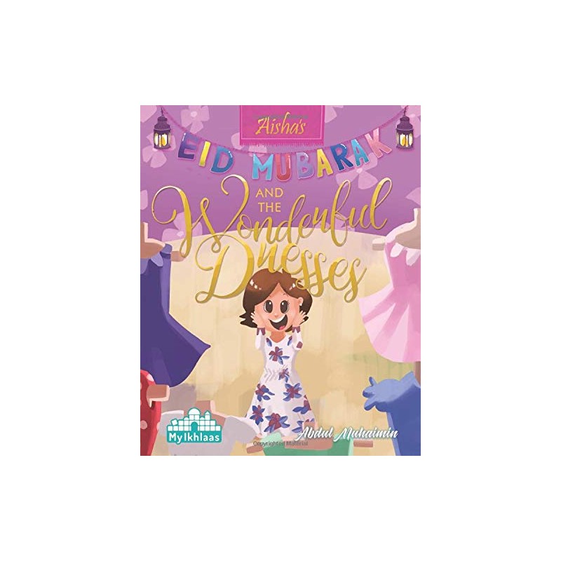 Aisha's Eid Mubarak and the Wonderful Dresses