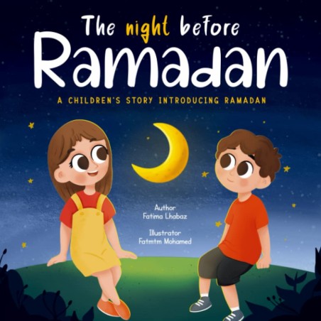 The Night Before Ramadan:  A Children’s Story Introducing Ramadan