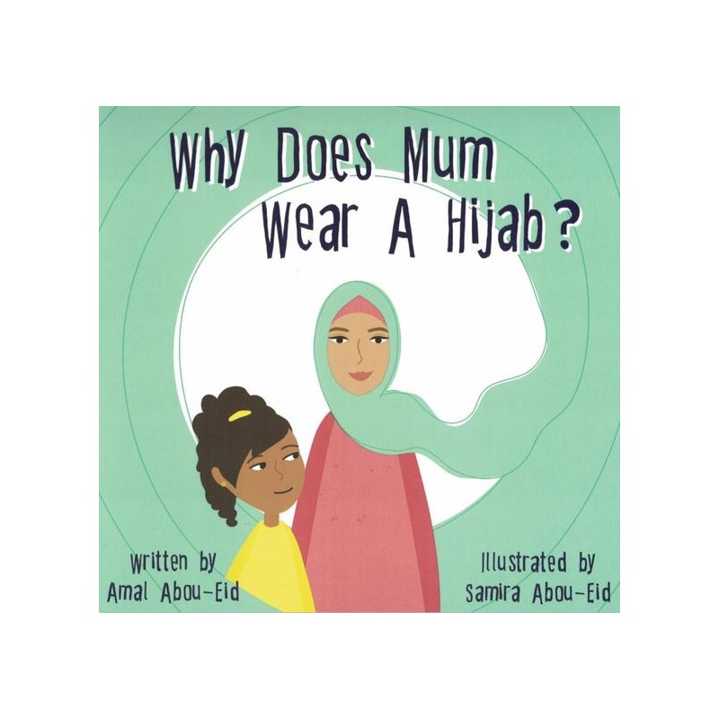 Why Does Mum Wear A Hijab?
