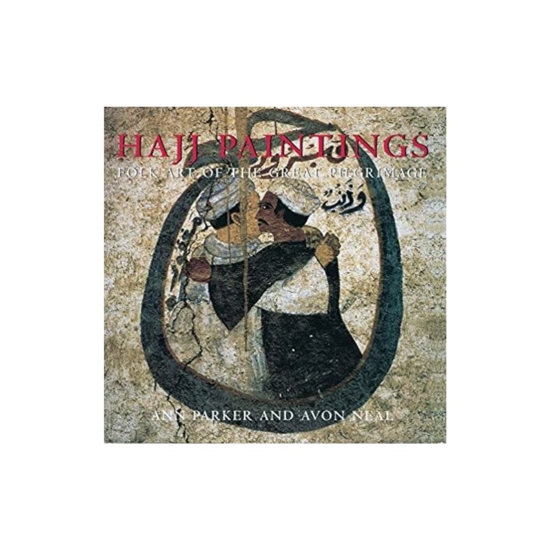 Hajj Paintings: Folk Art of the Great Pilgrimage