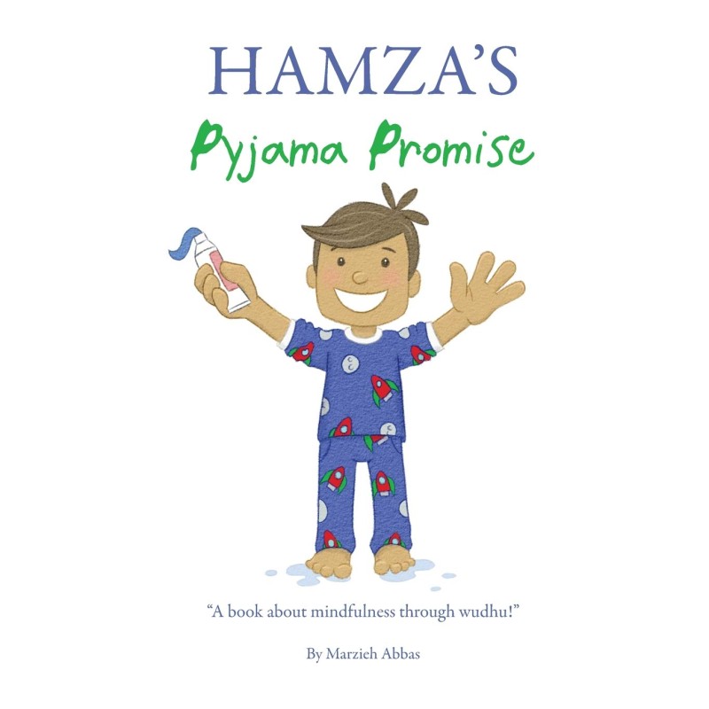 Hamza's Pyjama Promise: A book about mindfulness through wudhu!