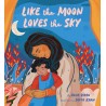 Like the Moon Loves the Sky